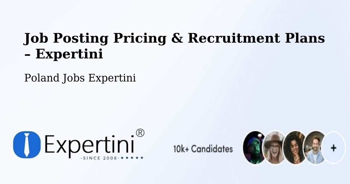 Job Posting Pricing & Recruitment Plans – Zabierzów - Zabierzów, Poland Jobs Expertini